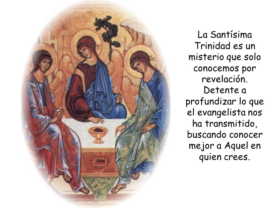 La Santísima Trinidad es un misterio que solo conocemos por revelación