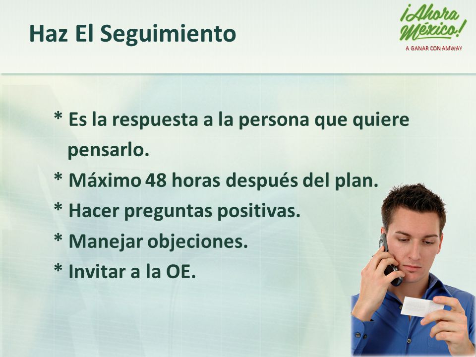 Haz El Seguimiento * Es la respuesta a la persona que quiere pensarlo.
