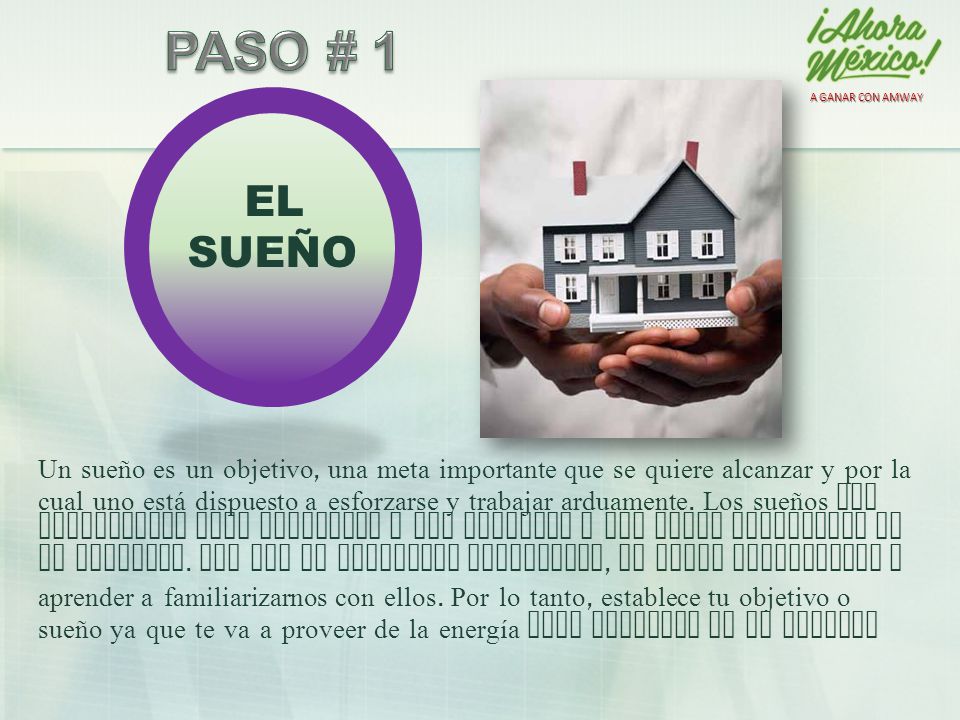 A GANAR CON AMWAY PASO # 1. + EL. SUEÑO.