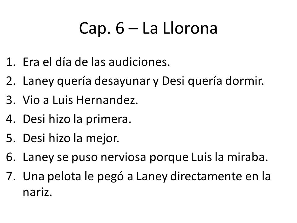 Cap. 6 – La Llorona Era el día de las audiciones.