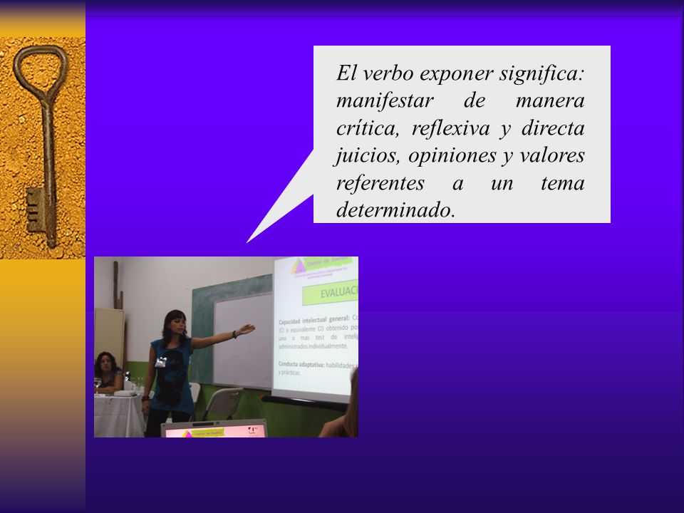 El verbo exponer significa: manifestar de manera crítica, reflexiva y directa juicios, opiniones y valores referentes a un tema determinado.