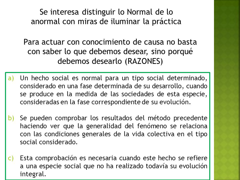 Se interesa distinguir lo Normal de lo anormal con miras de iluminar la práctica