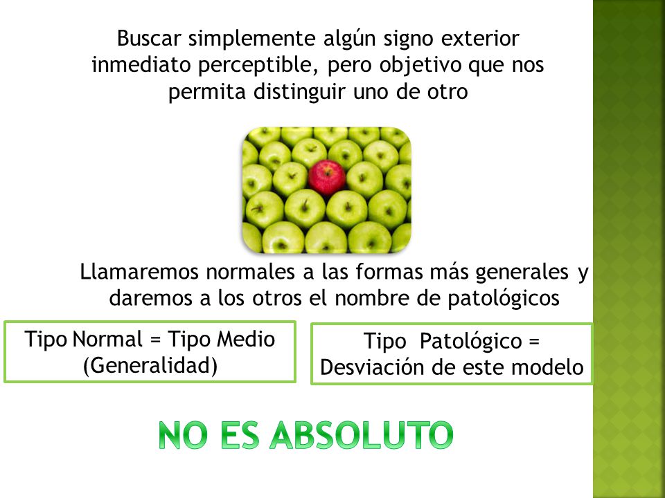 Buscar simplemente algún signo exterior inmediato perceptible, pero objetivo que nos permita distinguir uno de otro