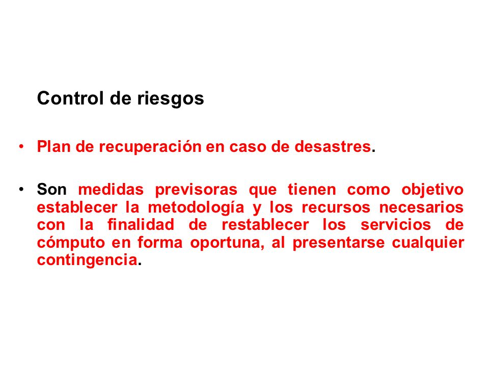 Control de riesgos Plan de recuperación en caso de desastres.