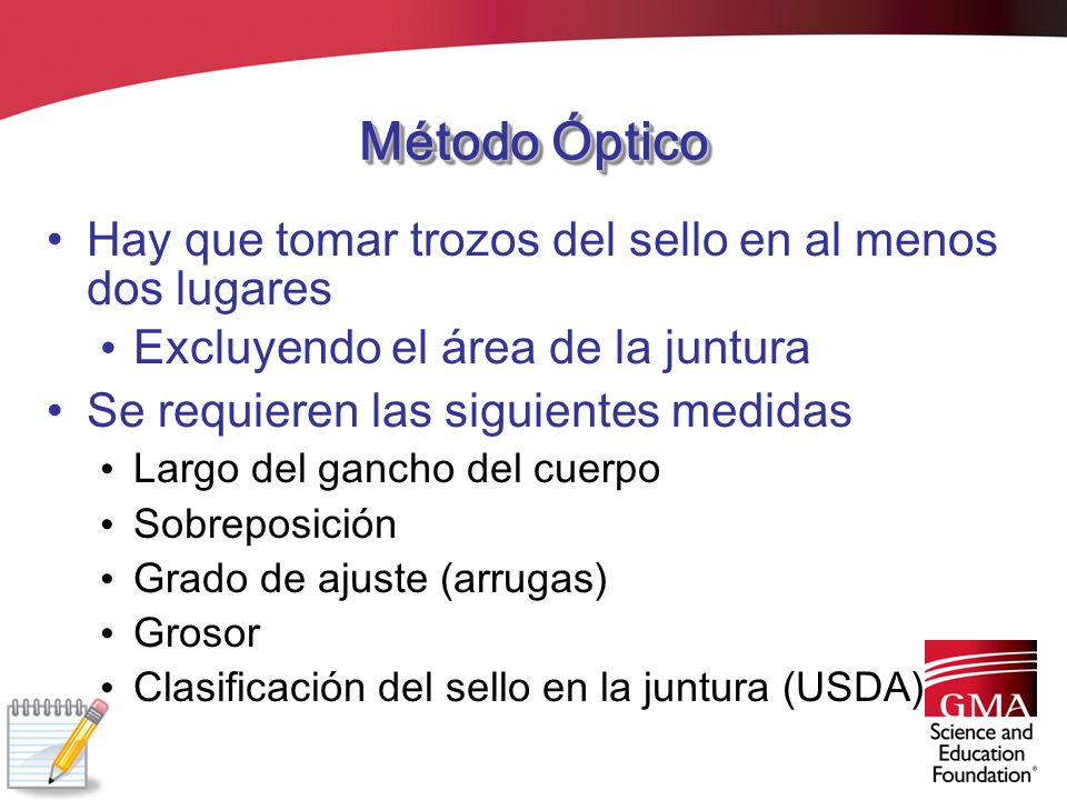 Método Óptico Hay que tomar trozos del sello en al menos dos lugares