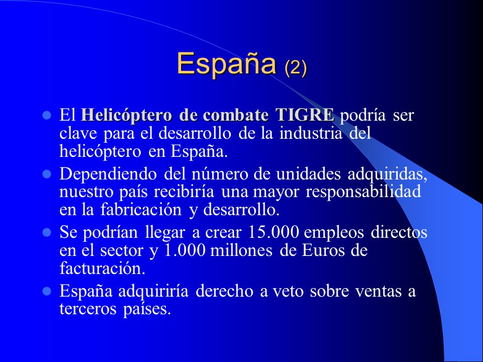 España (2) El Helicóptero de combate TIGRE podría ser clave para el desarrollo de la industria del helicóptero en España.