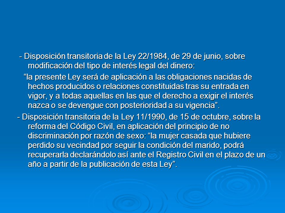 - Disposición transitoria de la Ley 22/1984, de 29 de junio, sobre modificación del tipo de interés legal del dinero: