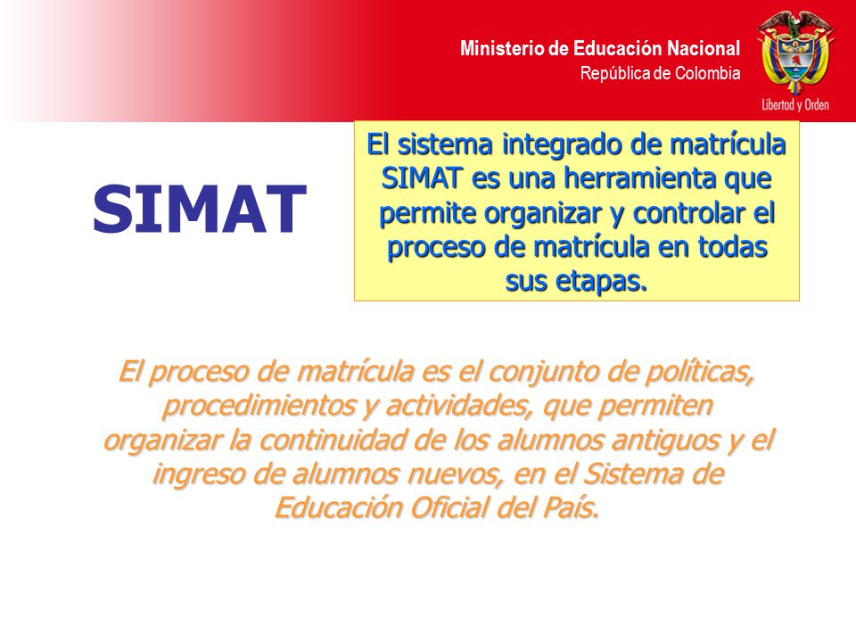 El sistema integrado de matrícula SIMAT es una herramienta que permite organizar y controlar el proceso de matrícula en todas sus etapas.