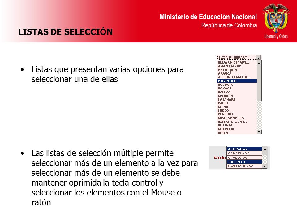 LISTAS DE SELECCIÓN Listas que presentan varias opciones para seleccionar una de ellas.