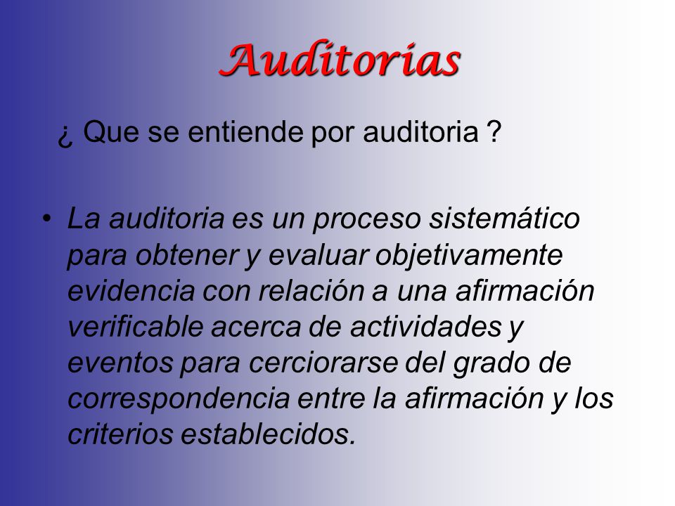 Auditorias ¿ Que se entiende por auditoria