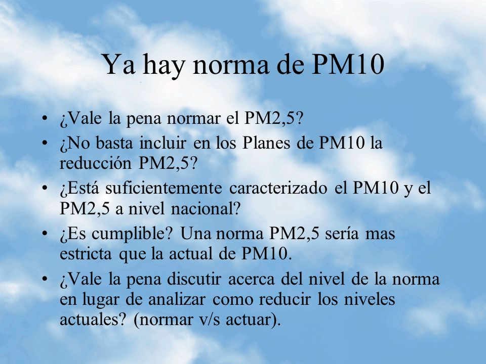 Ya hay norma de PM10 ¿Vale la pena normar el PM2,5
