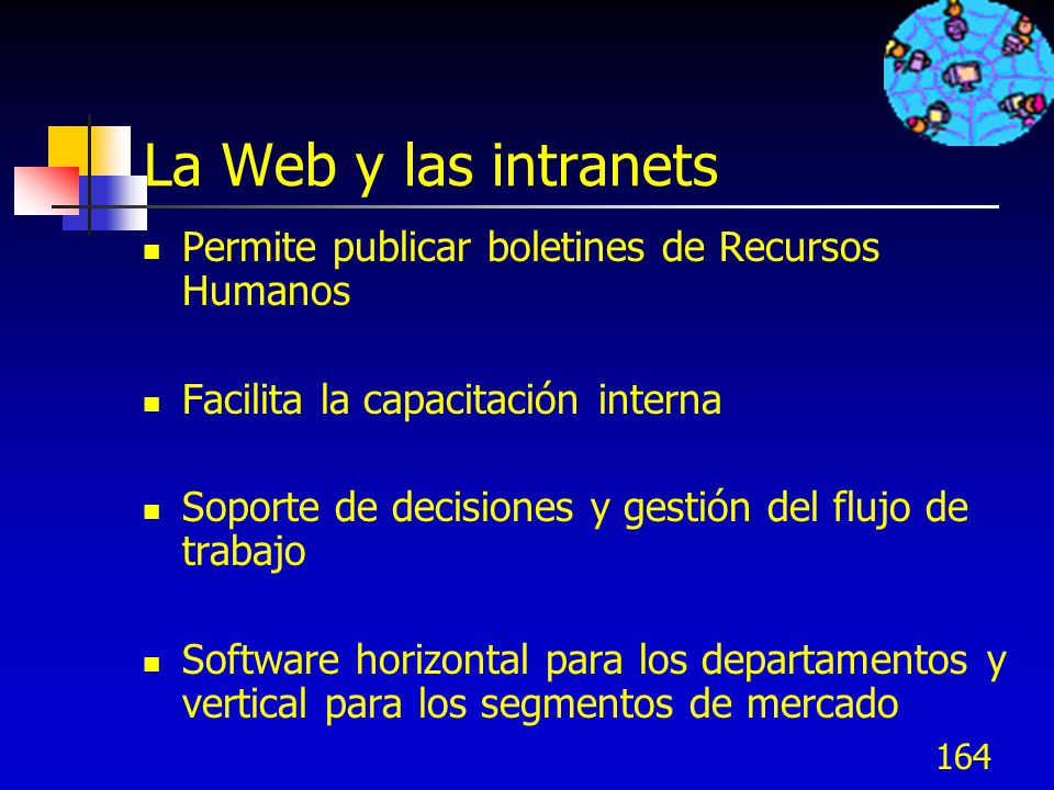 La Web y las intranets Permite publicar boletines de Recursos Humanos