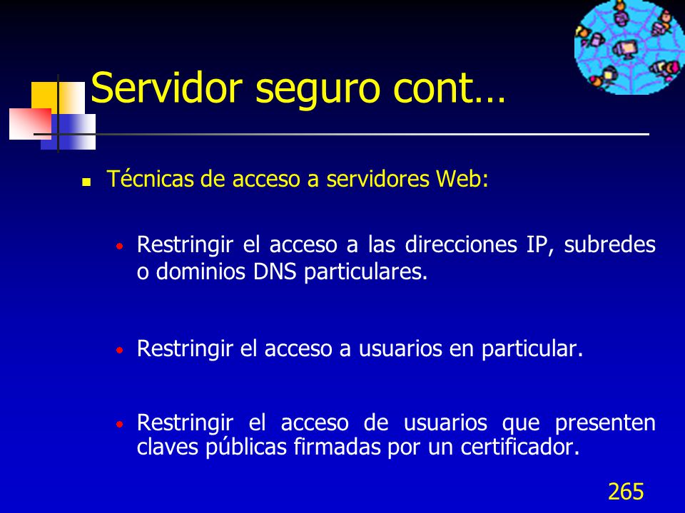 Servidor seguro cont… Técnicas de acceso a servidores Web: