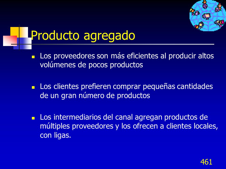 Producto agregado Los proveedores son más eficientes al producir altos volúmenes de pocos productos.