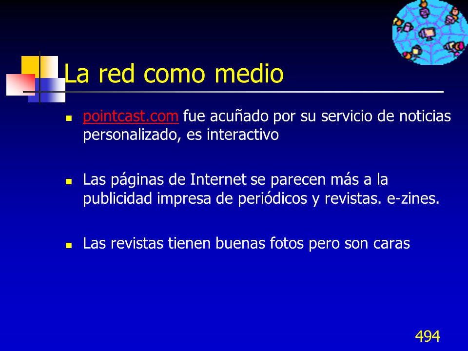 La red como medio pointcast.com fue acuñado por su servicio de noticias personalizado, es interactivo.