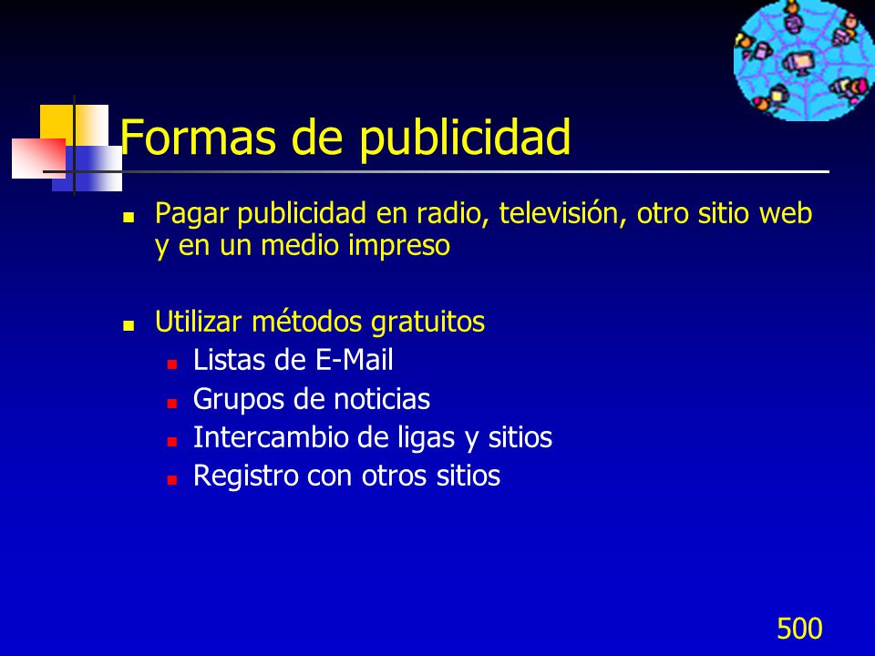 Formas de publicidad Pagar publicidad en radio, televisión, otro sitio web y en un medio impreso. Utilizar métodos gratuitos.