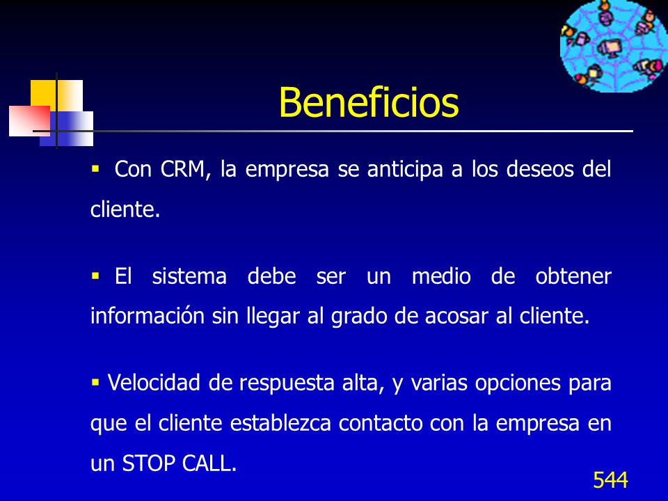 Beneficios Con CRM, la empresa se anticipa a los deseos del cliente.