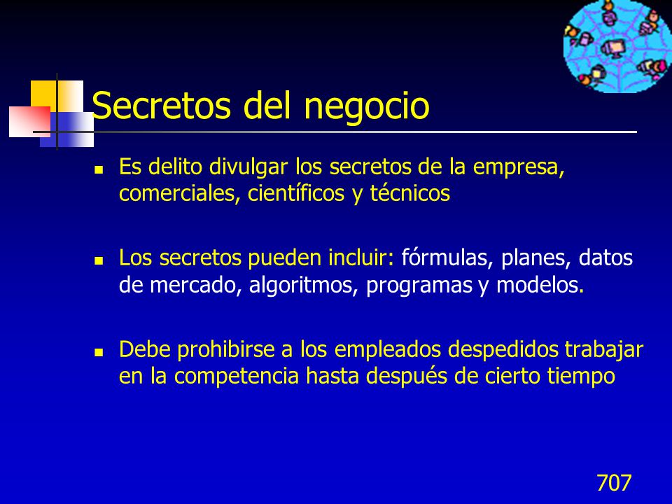 Secretos del negocio Es delito divulgar los secretos de la empresa, comerciales, científicos y técnicos.