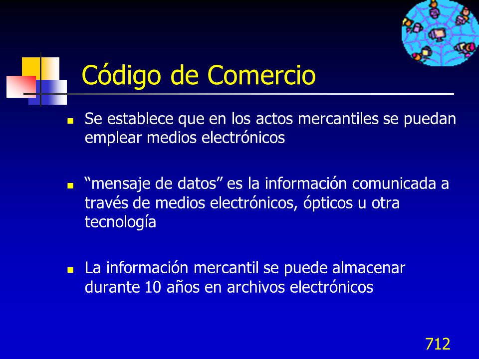 Código de Comercio Se establece que en los actos mercantiles se puedan emplear medios electrónicos.