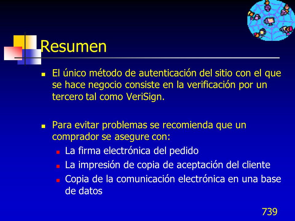 Resumen El único método de autenticación del sitio con el que se hace negocio consiste en la verificación por un tercero tal como VeriSign.