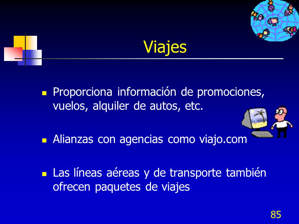 Viajes Proporciona información de promociones, vuelos, alquiler de autos, etc. Alianzas con agencias como viajo.com.