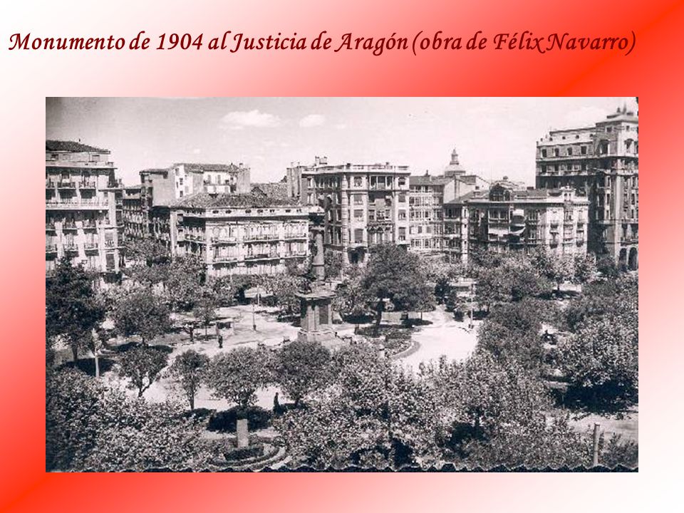 Monumento de 1904 al Justicia de Aragón (obra de Félix Navarro)