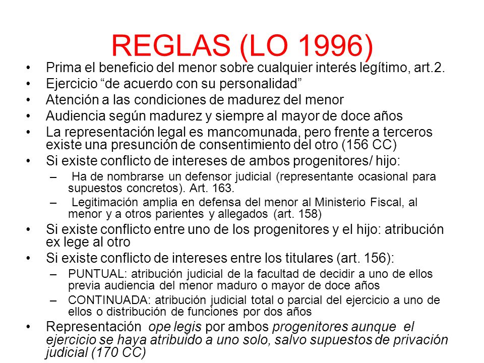 REGLAS (LO 1996) Prima el beneficio del menor sobre cualquier interés legítimo, art.2. Ejercicio de acuerdo con su personalidad