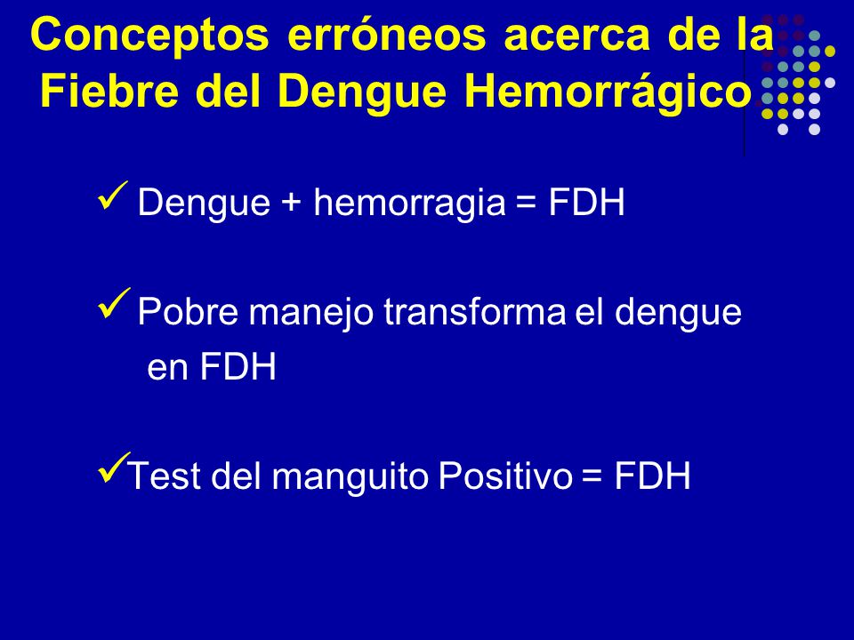 Conceptos erróneos acerca de la Fiebre del Dengue Hemorrágico.