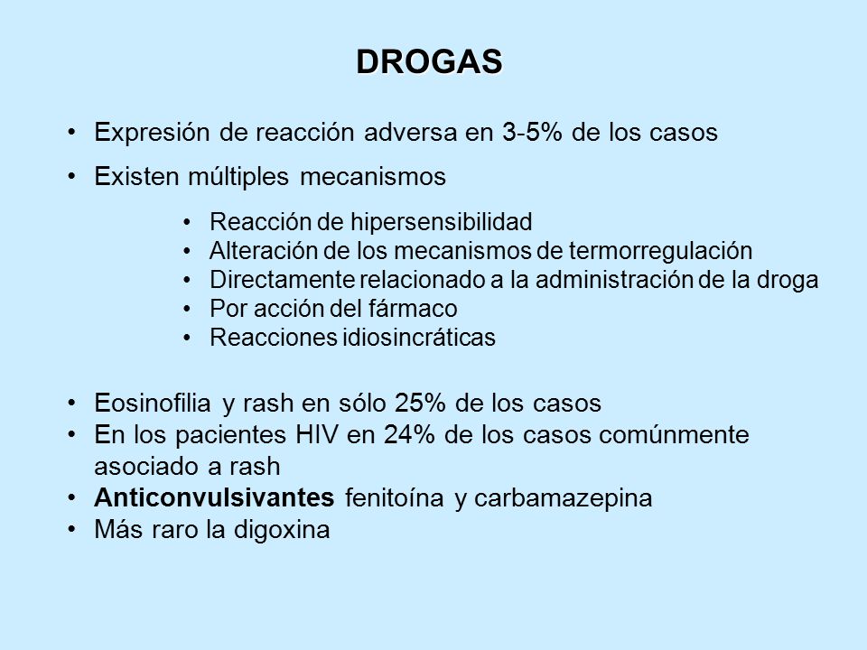 DROGAS Expresión de reacción adversa en 3-5% de los casos