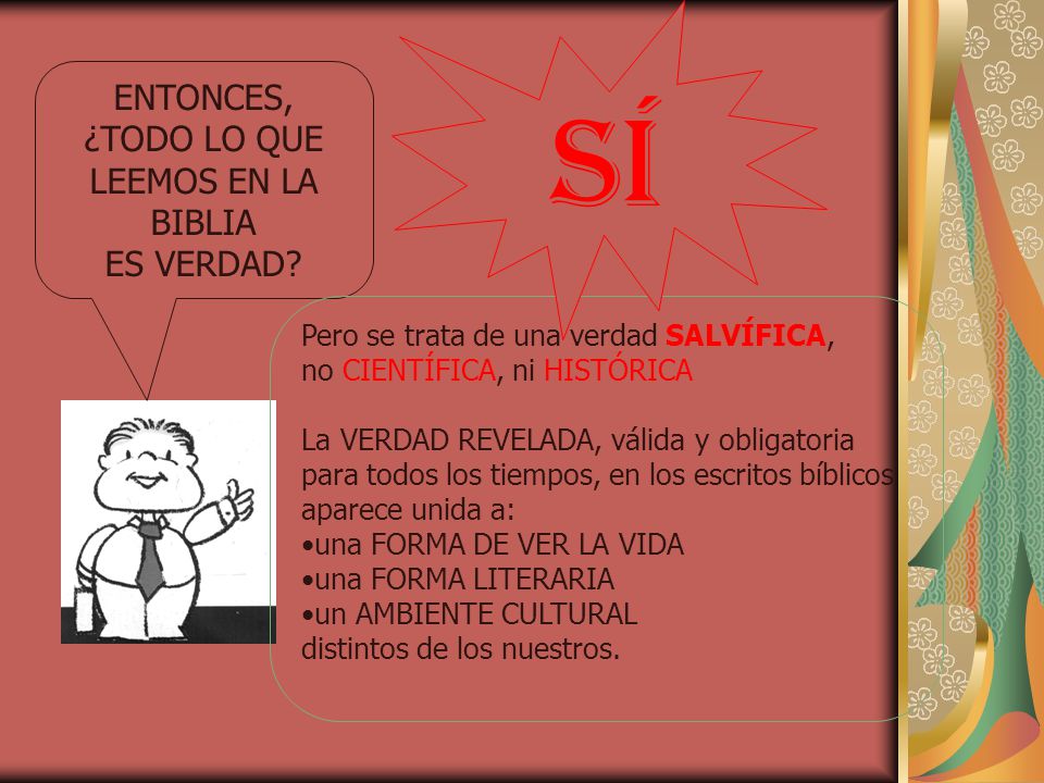 SÍ ENTONCES, ¿TODO LO QUE LEEMOS EN LA BIBLIA ES VERDAD