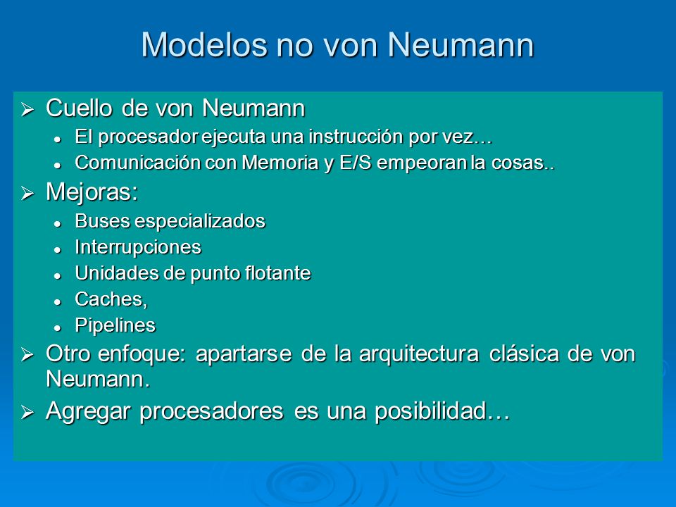 Modelos no von Neumann Cuello de von Neumann Mejoras:
