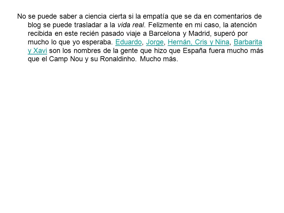 No se puede saber a ciencia cierta si la empatía que se da en comentarios de blog se puede trasladar a la vida real.