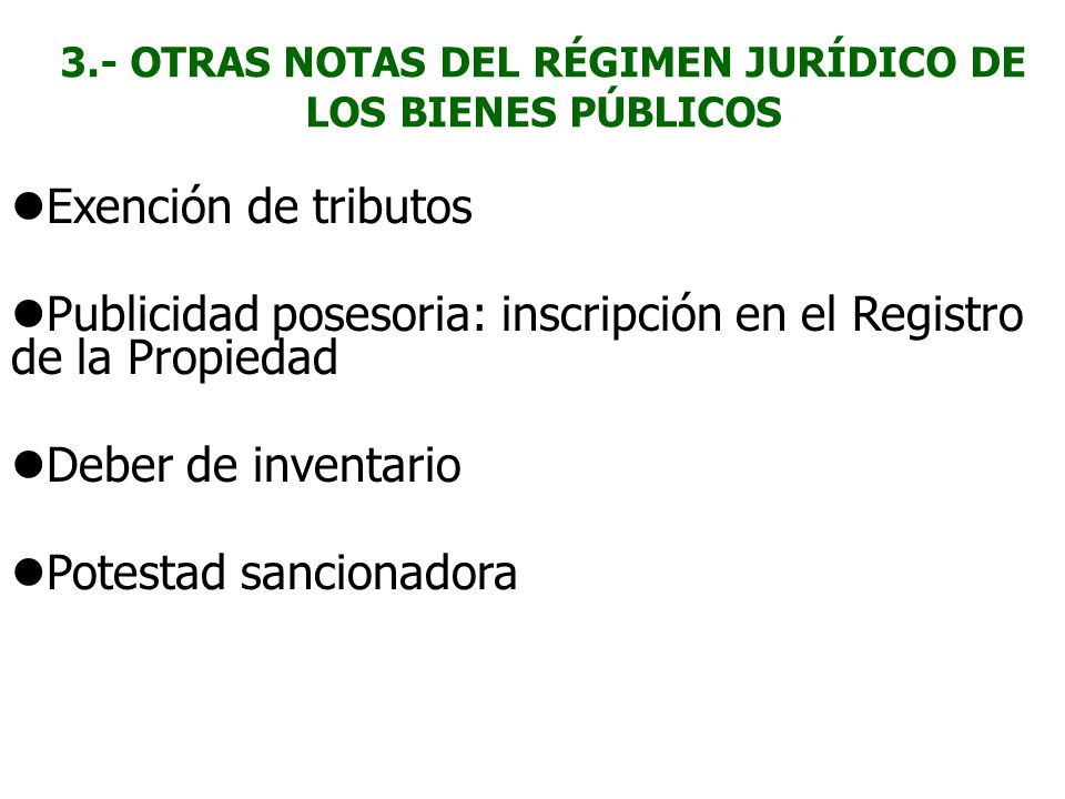 3.- OTRAS NOTAS DEL RÉGIMEN JURÍDICO DE LOS BIENES PÚBLICOS