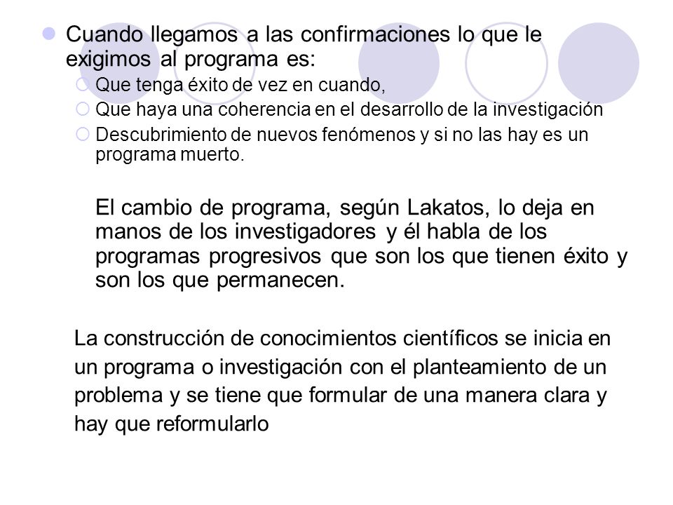 Cuando llegamos a las confirmaciones lo que le exigimos al programa es:
