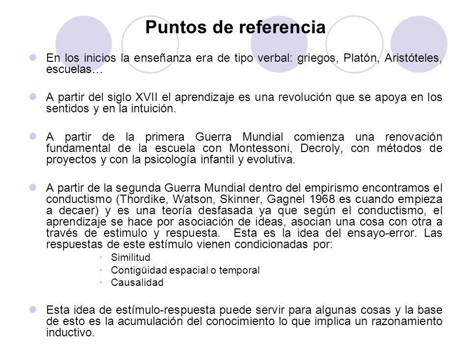 Puntos de referencia En los inicios la enseñanza era de tipo verbal: griegos, Platón, Aristóteles, escuelas…
