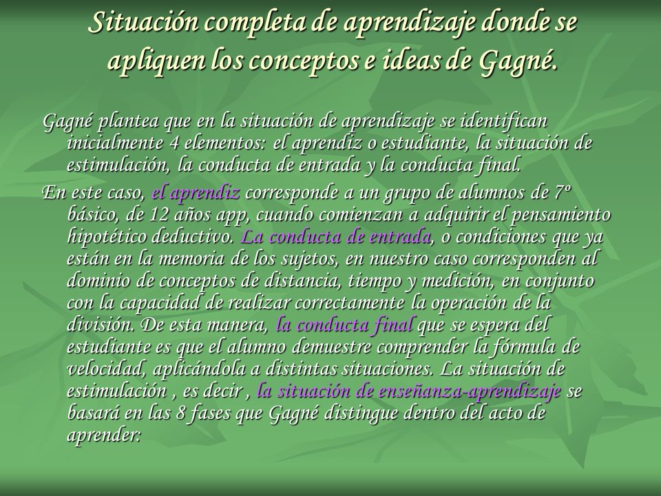 Situación completa de aprendizaje donde se apliquen los conceptos e ideas de Gagné.