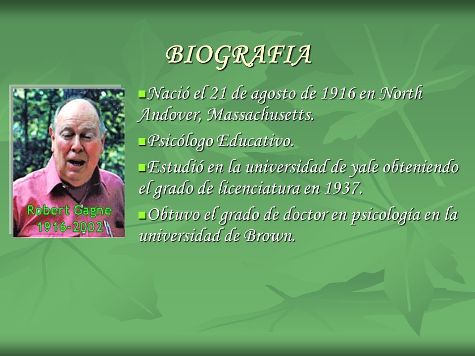 BIOGRAFIA Nació el 21 de agosto de 1916 en North Andover, Massachusetts. Psicólogo Educativo.