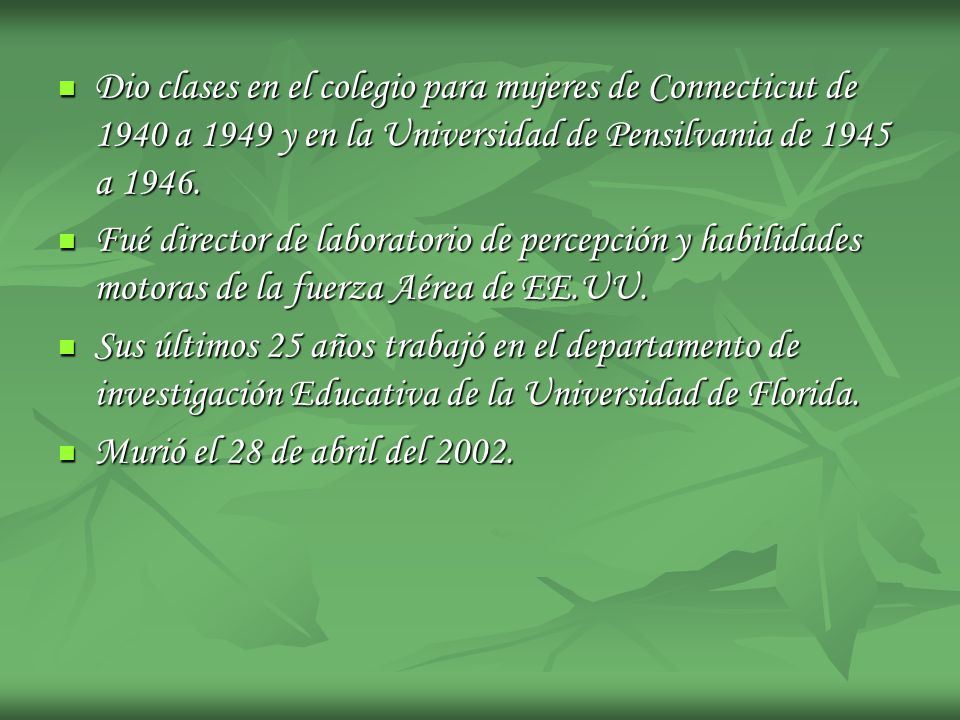 Dio clases en el colegio para mujeres de Connecticut de 1940 a 1949 y en la Universidad de Pensilvania de 1945 a 1946.