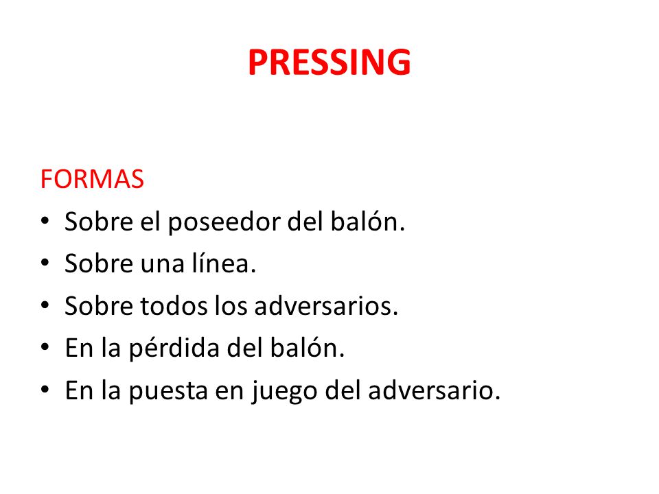PRESSING FORMAS Sobre el poseedor del balón. Sobre una línea.