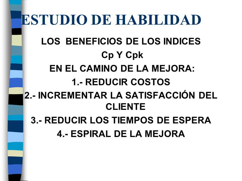 ESTUDIO DE HABILIDAD LOS BENEFICIOS DE LOS INDICES Cp Y Cpk