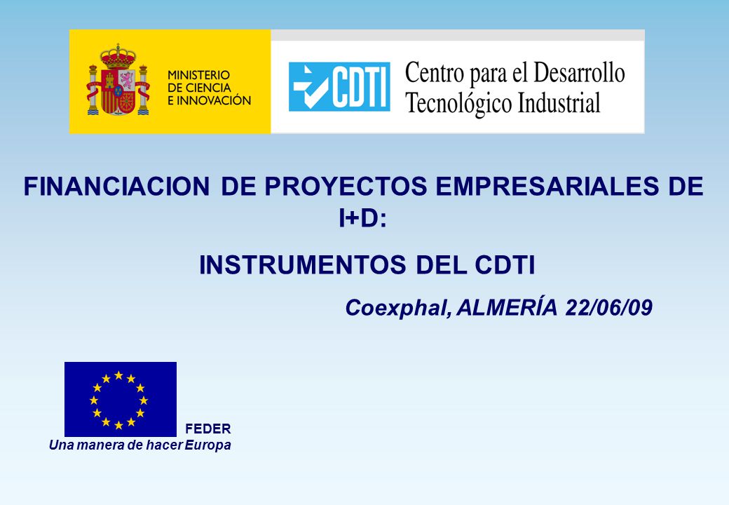 ÍNDICE Presentación del CDTI. Financiación de I+D empresarial Proyectos individuales de I+D (ID).