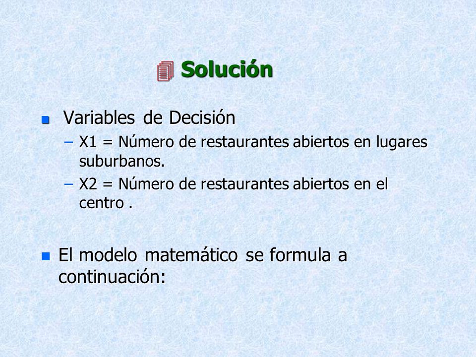  Solución El modelo matemático se formula a continuación: