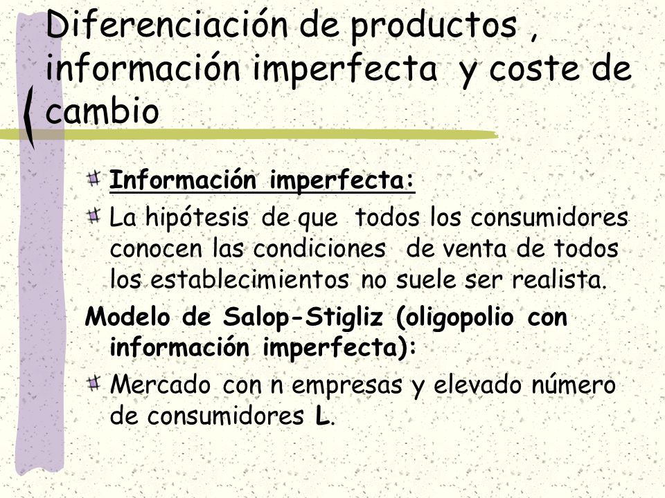 Diferenciación de productos , información imperfecta y coste de cambio