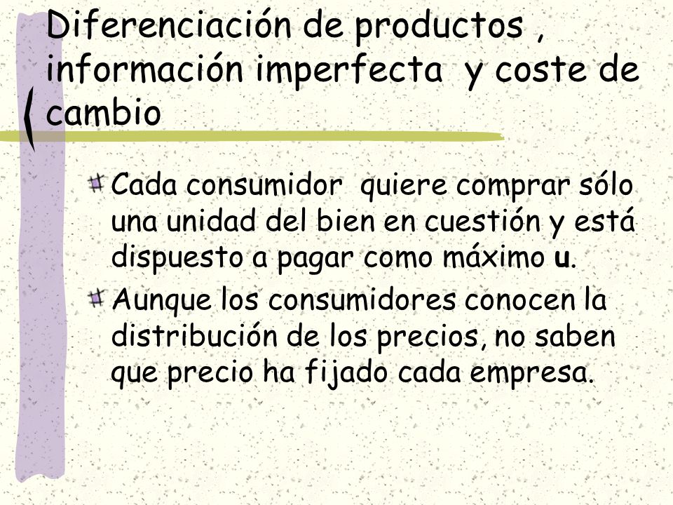 Diferenciación de productos , información imperfecta y coste de cambio