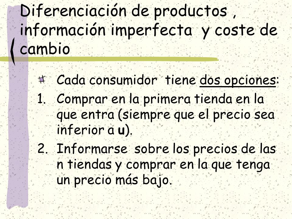 Diferenciación de productos , información imperfecta y coste de cambio
