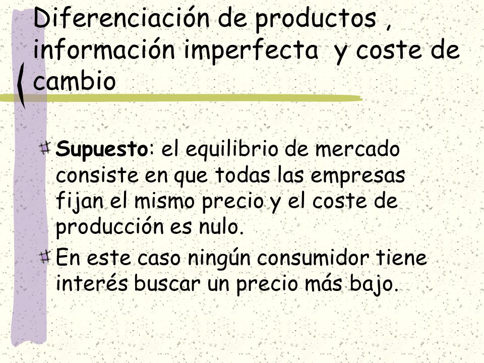 Diferenciación de productos , información imperfecta y coste de cambio
