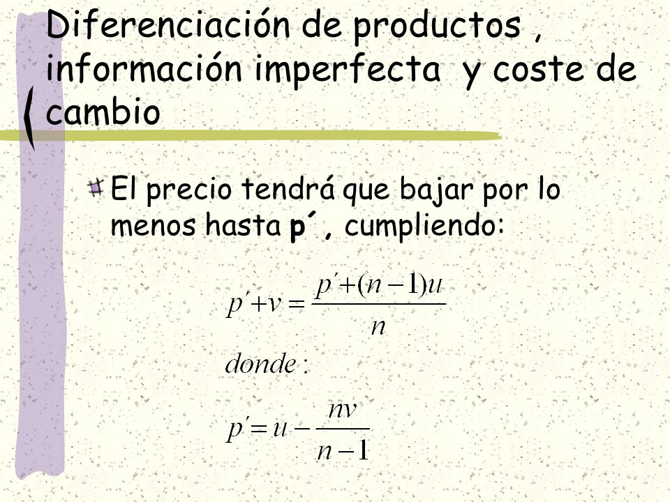 Diferenciación de productos , información imperfecta y coste de cambio