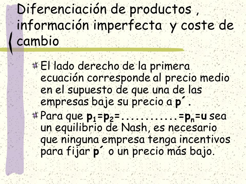 Diferenciación de productos , información imperfecta y coste de cambio