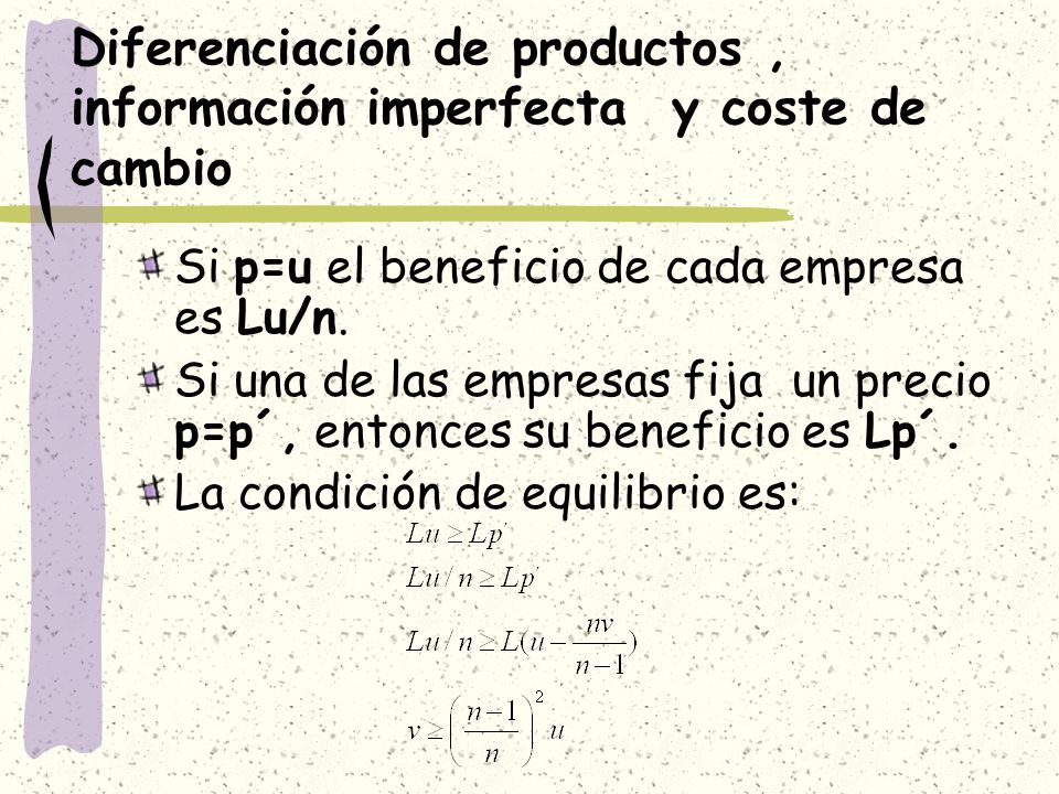 Diferenciación de productos , información imperfecta y coste de cambio