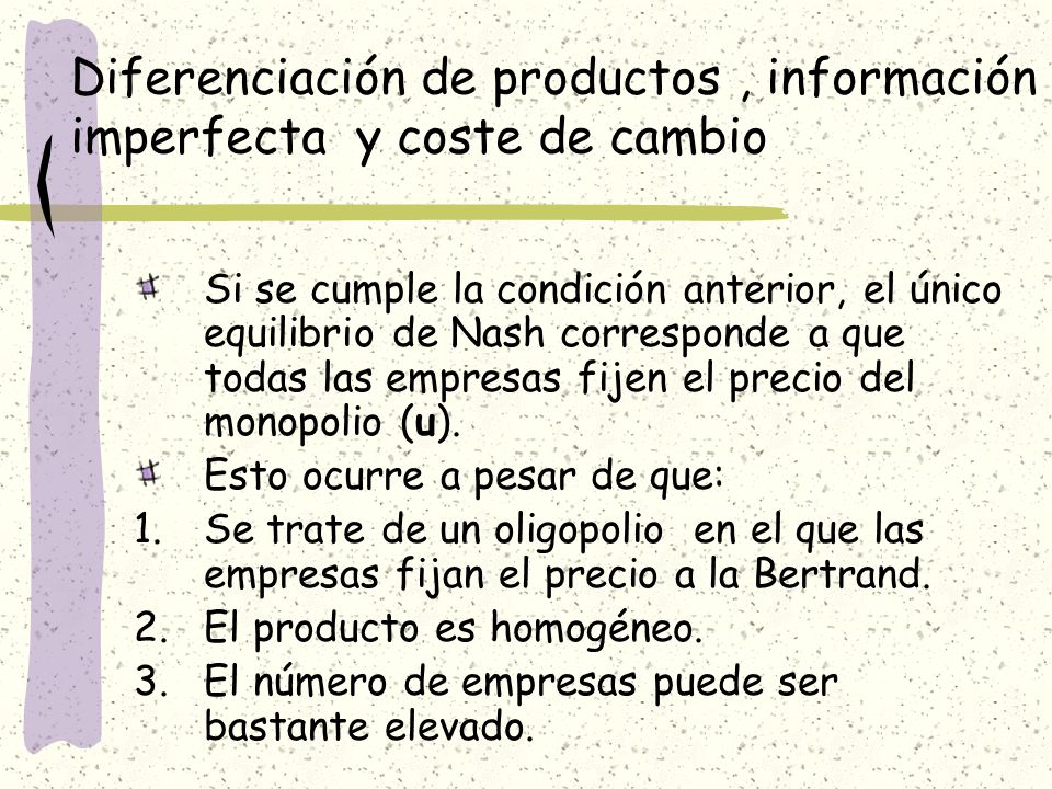 Diferenciación de productos , información imperfecta y coste de cambio